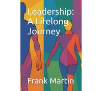 Leadership: A Lifelong Journey