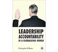 Leadership Accountability in a Globalizing World Chris Williams (Auteur)