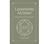 Leadership Alchemy Integrating Servant and Transformational Leadership for Organizational Excellence - Darcia Ann-Marie Roache - Emerald Publishing Limited - ebook (ePub) - Livre