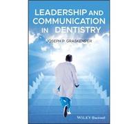 Leadership and Communication in Dentistry by Graskemper & Joseph P. Stony Brook University & USA Graskemper Joseph P. Stony Brook University USA (Auteur)