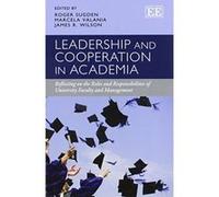 Leadership and Cooperation in Academia: Reflecting on the Roles and Responsibilities of University Faculty and Management - [Livre en VO] Roger Sugden, Marcela Valania, J R Wilson (Auteur)