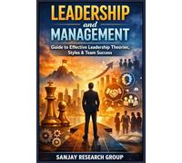 Leadership and Management: Guide to Effective Leadership Theories, Styles & team Success