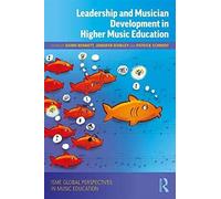 Leadership And Musician Development In Higher Music Education