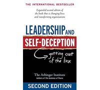 Leadership and Self-Deception: Getting Out of the Box