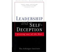 Leadership and Self-Deception: Getting Out of the Box