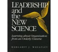 Leadership and the New Science Margaret J. Wheatley (Auteur)