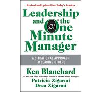 Leadership and the One Minute Manager Updated Ed: Increasing Effectiveness Through Situational Leadership II