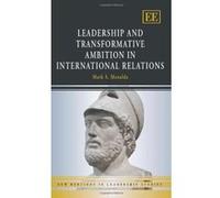 Leadership and Transformative Ambition in International Relations (New Horizons in Leadership Studies Series) - [Livre en VO] Mark Menaldo (Auteur)