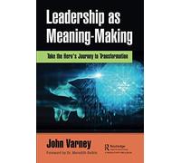 Leadership As Meaning-Making