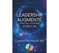 Leadership Augmenté: Gérez mieux votre équipe avec l'IA Copilot Microsoft 365