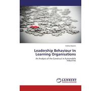 Leadership Behaviour In Learning Organisations: An Analysis Of The Construct In Automobile Industries