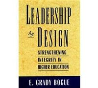 Leadership by Design by E. Grady Bogue E. Grady Bogue (Auteur)