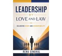 Leadership by Love and Law: Balancing Heart and Accountability