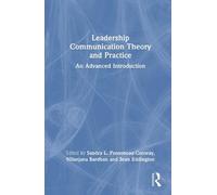 Leadership Communication Theory and Practice: An Advanced Introduction