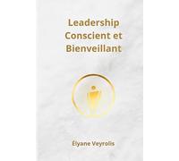 Leadership Conscient et Bienveillant