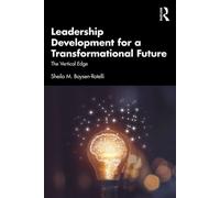 Leadership Development for a Transformational Future The Vertical Edge - Sheila M. Boysen-Rotelli - Routledge - ebook (ePub) - Livre