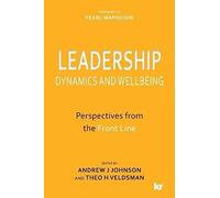 Leadership Dynamics And Wellbeing: Perspectives From The Front Line
