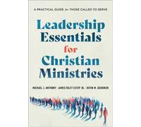 Leadership Essentials for Christian Ministries A Practical Guide for Those Called to Serve - Michael Anthony - Baker publishing group - ebook (ePub) - Livre