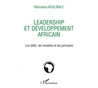 Leadership et développement africain: Les défis, les modèles et les principes