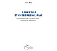 Leadership et entrepreneuriat Création d'entreprise - Gestion des projets - Recherche des financements - Lucas Pony - L'harmattan - broché - Etude