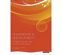 Leadership et gestion dans le domaine de la santé et des soins sociaux NVQ niveau 4 (Care Management Series)