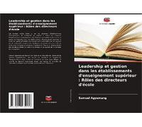 Leadership Et Gestion Dans Les Établissements D'enseignement Supérieur : Rôles Des Directeurs D'école