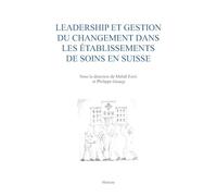 Leadership et gestion du changement dans les etablissements de soins en suisse