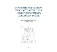 Leadership Et Gestion Du Changement Dans Les Établissements De Soins En Suisse