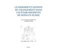 Leadership et gestion du changement dans les etablissements de soins en suisse - Mehdi Farsi - Slatkine - broché - Etude