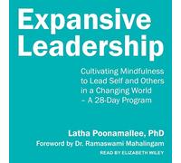 Leadership expansif : Cultiver la Pleine Conscience pour diriger soi et Les Autres dans Un Monde en Mutation-Un Programme de 28 Jours [Import]