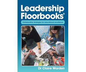 Leadership Floorbooks: Collaborative strategies for educational excellence