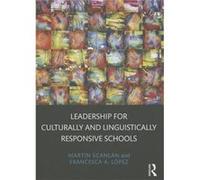 Leadership For Culturally And Linguistically Responsive Schools (Paperback) Martin Scanlan, Francesca A Lopez (Auteur)