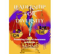 LEADERSHIP FOR DIVERSITY: Promoting Cultural Awareness in Schools