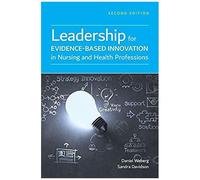 Leadership For Evidence-Based Innovation In Nursing And Health Professions