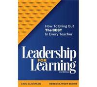Leadership for Learning by Carl GlickmanRebecca West Burns Carl GlickmanRebecca West Burns (Auteur)