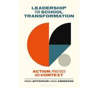 Leadership for School Transformation: Action, Practices and Context