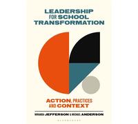 Leadership for School Transformation Action, Practices and Context - Professor Miranda Jefferson - Bloomsbury Academic - ebook (ePub) - Livre