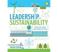 Leadership for Sustainability by David Dixon David Dixon (Auteur)