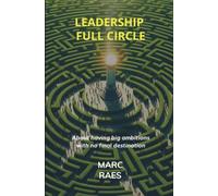 Leadership full Circle: About having big ambitions and no final destination