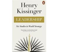 Leadership: Six Studies in World Strategy