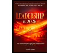 Leadership in 2026: A Visual Leadership Playbook of What Actually Works with Global, Multigeneration Teams… And What Silently Fails