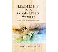 Leadership in a Globalized World: Complexity, Dynamics and Risks