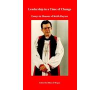 Leadership in a Time of Change: Essays in Honour of Keith Raynor