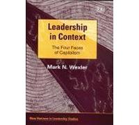 Leadership In Context : The Four Faces Of Capitalism New Horizons In Leadership Studies