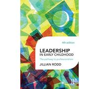 Leadership In Early Childhood: The Pathway To Professionalism