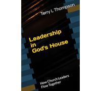 Leadership in God's House: How Church Leaders Flow Together