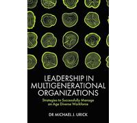 Leadership In Multigenerational Organizations