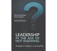 Leadership In The Age Of Not Knowing
