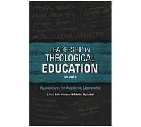 Leadership In Theological Education, Volume 1