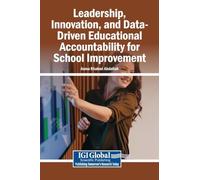 Leadership, Innovation, and Data-Driven Educational Accountability for School Improvement
